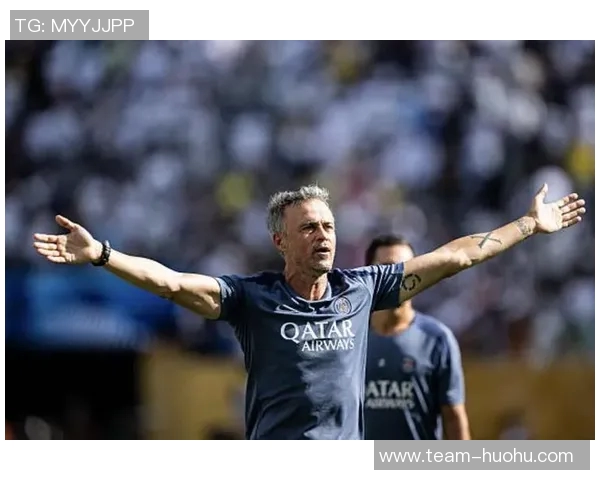 恩里克展望未来希望球队持续竞争力并勇夺更多奖杯设定雄心壮志目标